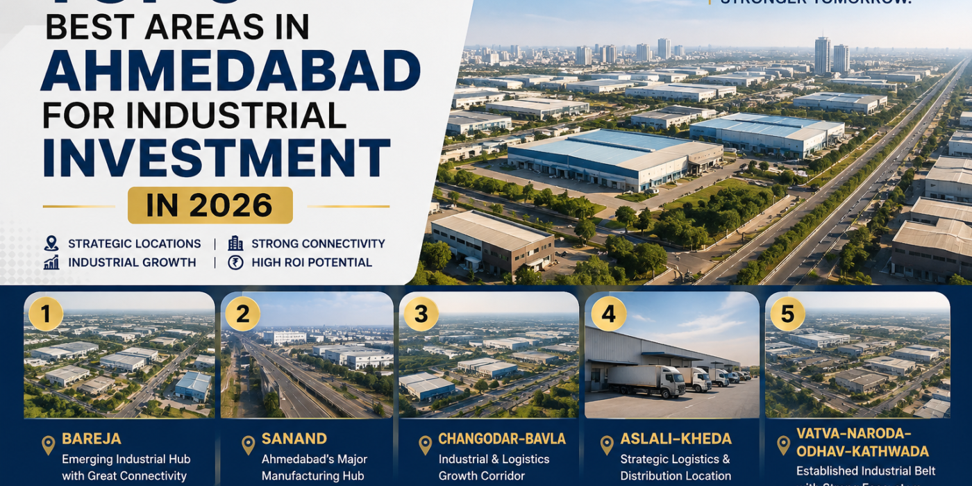 Top 5 Best Areas in Ahmedabad for Industrial Investment in 2026